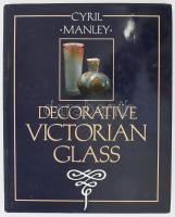 Cyril Manley: Decorative Victorian Glass. London, 1988, Ward Lock, kiadói egészvászon kötés, kissé sérült papír védőborítóval, angol nyelven. E rendkívül gazdagon illusztrált kötet 443 darab viktoriánus korabeli üvegtárgy fotóját és részletes leírását tartalmazza, jelzések feloldásával kiegészítve.