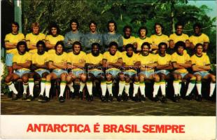 Antarctica é Brasil Sempre. Selecao Brasileira / Brazil nemzeti foci csapat, labdarúgó válogatott / Brazilian National Football Team: Piazza, Marinho, Clodoaldo, Wendel, Renato, Leao, Paulo César, Dirceu, Leivinha, Luiz Pereira e Zé Maria, Valdomiro, Marco Antonio, Mioses, Carbone, Edu, Dario, Ridrigues Neto, Rivelino, Chiquinho, Jairzinho e Palhinha (EK)