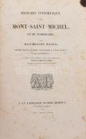 Maximilian Raoul: Histoire pittoresque du Mont-Saint-Michel, et de tombelene. Ornée de quatorze gravures a l'eau-forte. Paris, 1833, Abel Ledoux, 2+281 p.+14 (rékarcok) t. + 1 (kihajtható Normandia térkép) t. Korabeli félbőr-kötés, kopott borítóval, foltos, sérült gerinccel, az elülső tábla laza, foltos lapokkal.