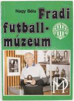 Nagy Béla: Fradi futball múzeum. 104p, Bp., 1988. Kiadói papírkötésben, Dedikált!