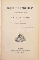 Henri Feuilleret: Le détroit de Magellan, sc?nes, tableaux, récits de l'Amérique australe. Tours, 1885, Alfred Mame et Fils, 1 (címkép) t.+238+1 p. Francia nyelven. Korabeli félpergamen-kötés, kopott, foltos borítóval, az első két lapon a lapok sarkain szöveget nem érintő hiánnyal, az utolsó két lapon lap szélén kis sérülésekkel, kissé foltos lapokkal.