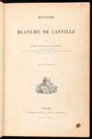 Jules-Stanislas Doinel: Histoire de Blanche de Castille. [Kasztíliai Blanka története.] Tours, 1883, Alfred Mame et Fils, 1 t.+368 p.+7 t. Francia nyelven. Szövegközti és egészoldalas fekete-fehér képanyaggal illusztrált. Korabeli aranyozott gerincű félbőr-kötés, aranyozott lapélekkel, kopott borítóval, foltos borítóval és foltos lapokkal.  Kasztíliai Blanka (1188-1252) Franciaország királynéja és több alkalommal régense, VIII. Alfonz kasztíliai király és Eleonóra (1162?1214), II. Henrik angol király és Aquitániai Eleonóra unokája, VIII. (Oroszlán) Lajos francia uralkodó felesége, IX. (Szent) Lajos és Anjou Károly szicíliai, nápolyi, albán, akháj és névleges jeruzsálemi uralkodó édesanyja volt.