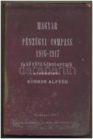 Kormos Gyula (szerk.): Magyar Pénzügyi Compass 1916-1917. I. kötet: Budapest. 26. évfolyam. Budapest, Apolló Irodalmi és Nyomdai Részvénytársaság, 1917. Sérült gerinc, használt állapotban.