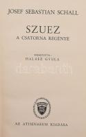 Josef Sebastian Schall: Szuez. A csatorna regénye. Ford.: Halász Gyula. Bp.,(1942.), Athenaeum,303+1 p. Egészoldalas térképpel. Kiadói kissé kopott félvászon-kötés, névbejegyzéssel, ajándékozási sorokkal.