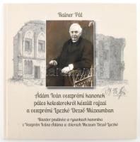 Rainer Pál: Ádám Iván veszprémi kanonok pálos kolostorokról készült rajzai a veszprémi Laczkó Dezső Múzeumban. Veszprém, 2016. Kiadói kartonált kötés, jó állapotban.