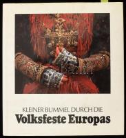 Gööck, Roland: Kleiner Bummel durch die Volksfeste Europas. Gütersloh, é.n., Praesentverlag Heinz Peter. Német nyelven. 112p. Kiadói kartonált papírkötés, kiadói papír védőborítóval.