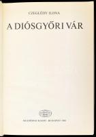 Czeglédy Ilona: A diósgyőri vár. Bp., 1988, Akadémiai Kiadó. Kiadói egészvászon-kötés, kiadói papír ...