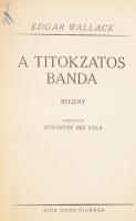 Edgar Wallace 5 regénye: A titokzatos banda.; A ,,Trója kincse".; A sötét ember.; A három igaz ...