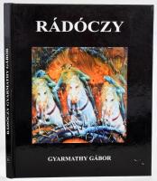 Feledy Balázs: Rádóczy Gyarmathy Gábor. A szerző, Feledy Balázs (1947?) művészeti író és a művész, Rádóczy Gyarmathy Gábor (1943-) által DEDIKÁLT! Hn., 2006, Körmendi Kiadó. Fekete-fehér és színes képekkel gazdagon illusztrálva. Kiadói kartonált papírkötésben.