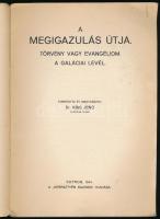 A megigazulás útja. Törvény vagy evangéliom. A galíciai levél. Az Újtestámentom Szent-Iratai VIII. S...