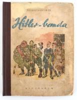 Jefimov, Boris: Hitler-banda. Háborús karrikatúrák 1942?43. Bp., 1945, Athenaeum, 95+(1) p. Kiadói kartonált papírkötés, viseltes állapotban, javított gerinccel, kissé koszos, foltos lapokkal, intézményi bélyegzőkkel. ,,Ezt a könyvet a magyar főváros felszabadulásának első évfordulójára adta ki a munkásság vezetése alatt álló Athenaeum, hálás megemlékezésül hős felszabadítóira. Magyar szöveggel ellátta Byssz Róbert. Budapest, 1946. január havában."