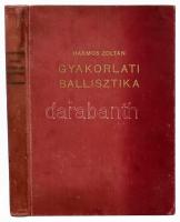 Nemes Hihalmi Harmos Zoltán: Gyakorlati ballisztika. Bp., 1941, Szerző. Kiadói egészvászon kötés, kopottas állapotban.