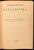 Nemes Hihalmi Harmos Zoltán: Gyakorlati ballisztika. Bp., 1941, Szerző. Kiadói egészvászon kötés, ko...