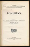 Neisser Gyula (szerk.): Lövéstan. Tankönyv a M. Kir. Honvéd Ludovika Akadémia harmadik évfolyamában ...