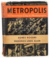 Rogers, Agnes: Metropolis. An American City in Photographs. New York and London, 1934, Harper &amp; Brothers Publishers. Kiadói kartonált kötés, sérült papír védőborítóval, sérült gerinc, ajándékozási sorokkal, kopottas állapotban.