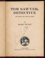 Twan, Mark: Tom Sawyer, detective. Bp., Edition of Lantos. Bohócos ex librisszel. Félvászon kötés, kissé kopottas állapotban.