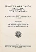 Madarász Erzsébet - Gőczyné Haviár Margit - Hollné Bernovits Mária: Magyar orvosnők tanácsai nők számára. Bp., 1934, Magyar Asszonyok Nemzeti Szövetsége. Kiadói egészvászon kötés, kissé kopottas állapotban.