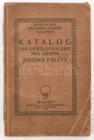 Katalog der Gemäldegalrie des Grafen Johann Pálffy. Bearbeitet von Dr. Gabriel von Térey. Bp., 1913, Hornyánszky. Kiadói papírkötés, sérült, kopottas állapotban.