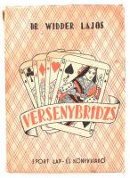 Dr. Widder Lajos: Versenybridzs. Bp., 1957, Sport Lap- és Könyvkiadó. Kiadói papírkötés, sérült, foltos borítóval, foltos lapokkal. Megjelent 2200 példányban.