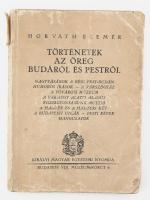 Horváth Elemér: Történetek az öreg Budáról és Pestről. Bp., [1938], Kir. M. Egyetemi Nyomda, 93+(3) p. Kiadói papírkötés, viseltes papírkötésben.