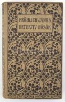 Fröhlich János: Detektívhősök. Igaz történetek az életből. Bp., [1914], Magy. Keresk. Közlöny (Tolnai-ny.), 240 p. Kiadói egészvászon-kötés, kissé foltos borítóval, helyenként kissé sérült, foltos lapokkal, tulajdonosi bejegyzéssel.