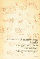 Spira György: A nemzetiségi kérdés a negyvennyolcas forradalom Magyarországán. 1980, Kossuth. Kiadói kartonált kötés, papír védőborítóval, kissé kopottas állapotban.