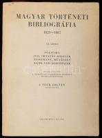 Magyar Történeti Bibliográfia (1825-1867) III. kötet. Politika, jog, oktatás-iskolák, tudomány, művészet, sajtó, vallás-egyházak. Szerk. a Történettudomány Intézet munkaközössége. Bp., 1950, Akadémiai. Kiadói papírkötés, kissé kopottas állapotban.