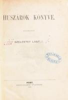 Szelestey László (szerk.): Huszárok könyve. Pest, 1858, Emich Gusztáv. Bordázott gerincű újrakötött félbőr kötés, kissé kopottas állapotban.