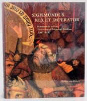 Luxemburgi Zsigmond. Művészet és kultúra 1387-1437. Sigismundus-Rex et Imperator. Kiállítási katalógus. Szerk.: Körber Ágnes. Bp., 2006, Szépművészeti Múzeum, (Alföldi Nyomda), 96 p. Kiadói papírkötés. Fóliázott, új állapotban