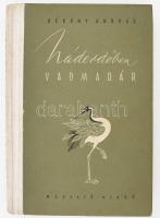 Dékány András: Náderdőben vadmadár. Bp., 1955, Magvető. Kiadói félvászon-kötés.