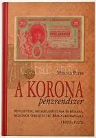 Molnár Péter: A korona pénzrendszer bevezetése, megszilárdulása és bukása, különös tekintettel Magyarországra, 1892-1925. Budapest, Svájci Egyesület Kft., 2011. Új állapotú példány