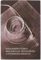 Kreilisheim György Régi magyar fényképezés - A fotográfia története. Bp., 1998. Vinatage galéria. 110p. Kiadói papírkötésben