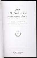 Az IHNETOV munkanaplója - vitéz Béldy Alajos vezérezredes Hadtörténelmi Levéltárban őrzött irataiból...