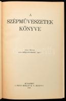 A szépművészetek könyve. A Pesti Hírlap Könyvtára. Bp., 1940, Pesti Hírlap Rt., 1184 p. Rendkívül gazdag fekete-fehér képanyaggal illusztrált. Kiadói aranyozott egészvászon-kötés, kissé kopott borítóval.