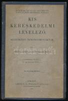 Jónás János - Schack Béla: Kis kereskedelmi levelező. Kereskedő tanonciskoláknak. Bp., 1911, Lampel R. (Wodianer F. és Fiai) Rt., 2 sztl. lev.+ 176 p.+ 5 (kihajtható mellékletek) t. Átkötött egészvászon-kötésben, kissé viseltes borítóval, kissé vetemedett kötéstáblákkal. (Ritka!)