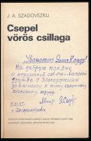 J. A. Szadovszkij: Csepel vörös csillaga. Kádár Jánosnak DEDIKÁLT! Bp, 1984, Kossuth. Kiadói papírkö...