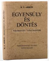 K. J. Arrow: Egyensúly és döntés. Válogatott tanulmányok. Bp., 1979., Közgazdasági és Jogi. Kiadói egészvászon-kötés, kiadói papír védőborítóban.