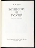 K. J. Arrow: Egyensúly és döntés. Válogatott tanulmányok. Bp., 1979., Közgazdasági és Jogi. Kiadói e...
