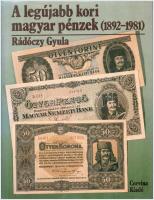 Rádóczy Gyula: Legújabb kori magyar pénzek (1892-1981). Corvina kiadó, Budapest, 1984. Jó, közel újszerű állapotban