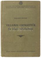 Balogh József: Villamos csengettyűk és házi telefonok. Bp., 1919, "Pátria." Kiadói egészvászon-kötésben, kopott, foltos borítóval.