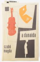 Szabó Magda: A Danaida. A szerző, Szabó Magda (1917-2007) író, költő műfordító által ALÁÍRT példány. Bp.,1968,Szépirodalmi. Második kiadás. Bartha László rajzaival. Kiadói egészvászon-kötés, kiadói papír védőborítóban, műanyag borítóban.