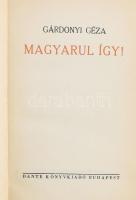 Gárdonyi Géza: Magyarul így! Bp., 1938, Dante. Első kiadás. Kiadói aranyozott egészvászon-kötés, kissé kopottas állapotban.