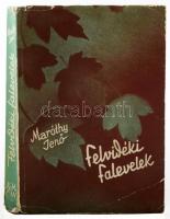 Maróthy Jenő: Felvidéki falevelek. Húsz küzdelmes esztendő életéből. Bp., 1939, Kir. M. Egyetemi Ny., 251+3 p. Első kiadás. Kiadói papírkötés, kopott, szakadt borítóval, a könyvtest szétvált és elvált a borítótól.