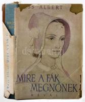 Wass Albert: Mire a fák megnőnek. Regény. Bp., 1942, Révai, 302 p. Kiadói félvászon-kötés, sérült, hiányos kiadói papír védőborítóban.