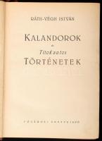 Ráth-Végh István: Kalandorok és titokzatos történetek. Bp.,(1947),Fővárosi Könyvkiadó,280+1 p. Első ...