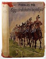 Farkas Pál: Egy önkéntes naplója. Mühlbeck Károly egykorú rajzaival. Bp.,1941.,Singer és Wolfner. 6. kiadás. Kiadói félvászon-kötés, sérült kiadói papír védőborítóban.