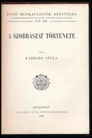 Kabdebo Gyula: A szobrászat története. Építő Munkavezetők Könyvtára XIX-XX. Bp., 1909, Ifj. Nagel Ot...