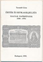 Tasnádi Géza: Érték és ritkaságjelzés - Magyar papírpénzek 1848-1992, Budapest 1995. Használt, de jó állapotban, tollal firkált jelölésekkel