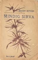 Bagdy István: Mindig sírva. Versek, dalok. A szerző által ALÁÍRT példány. Bp., 1928., Jegyzők Árvaház-Egyesületének Irodalmi Osztálya, 80 p. Kiadói papírkötés, sérült, hiányos borítóval, sérült címlappal.