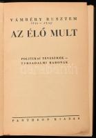 Vámbéry Rusztem: Az élő múlt. Politikai téveszmék - társadalmi babonák. (Bp., 1931), Pantheon, 435+(1) p. Egyetlen kiadás. Átkötött egészvászon-kötésben, nagyrészt jó állapotban, néhány sérült lappal.